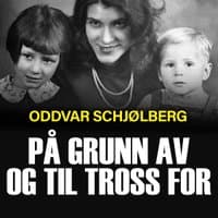 Omslag av "På grunn av og til tross for - Helga Arntzen forteller sin utrolige historie"