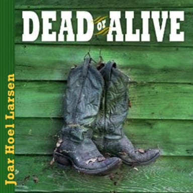 Omslag av "Dead or alive - Cowboyer i amerikansk historie fra Davy Crockett til George W. Bush"