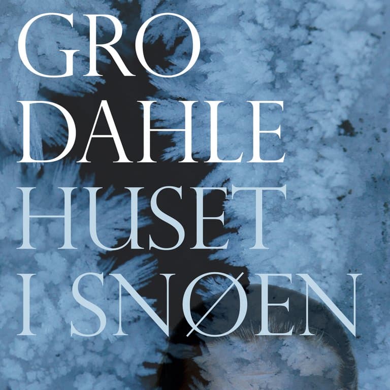 Omslag Huset i snøen av Gro Dahle (Lydbok)
