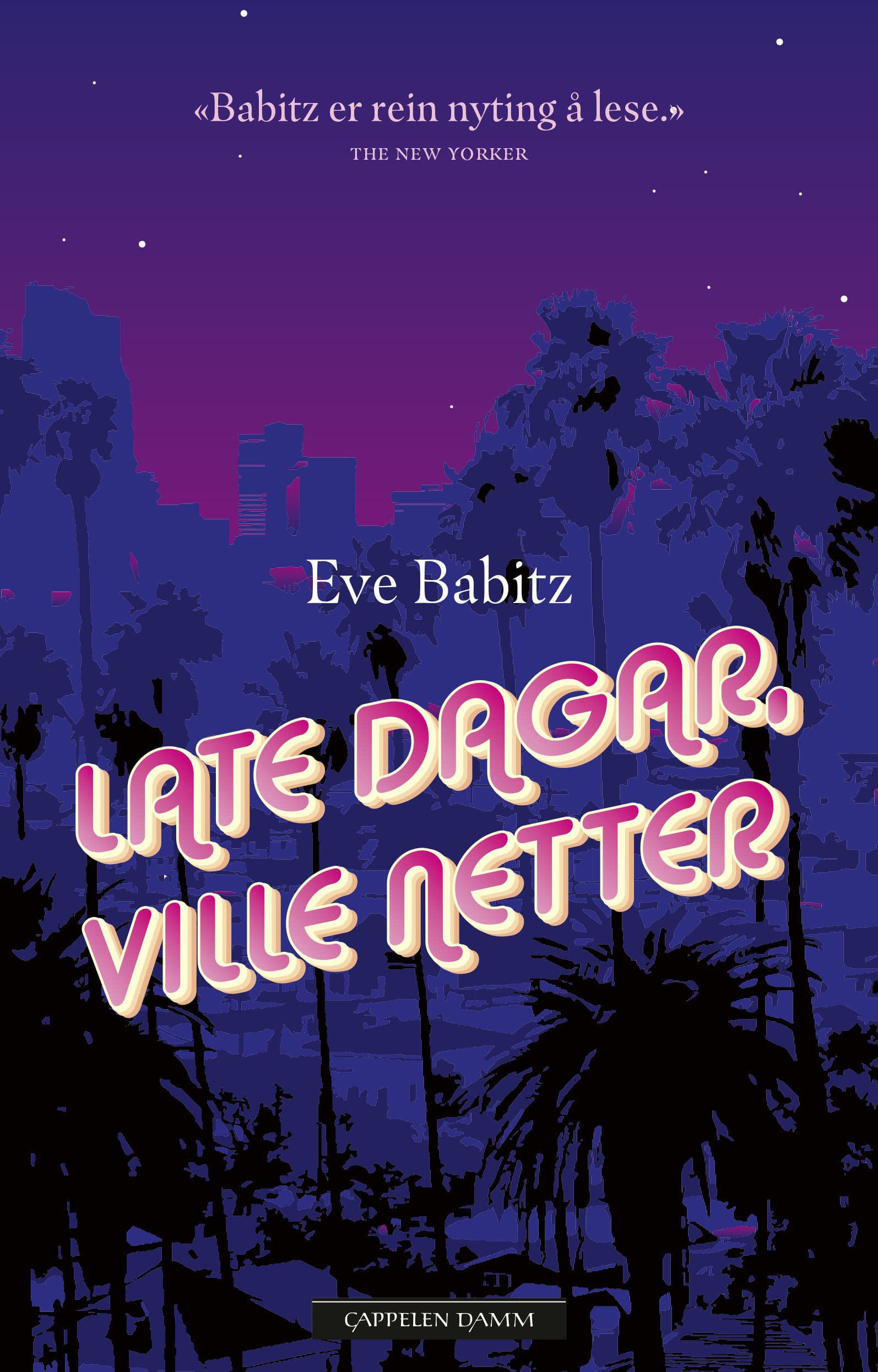 Omslag Late dagar, ville netter av Eve Babitz (Ebok)
