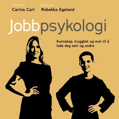 Omslag av "Jobbpsykologi - Kunnskap, trygghet og mot til å lede deg selv og andre"