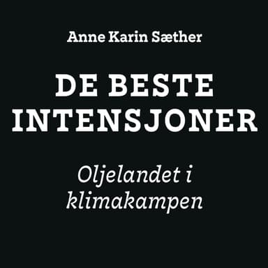De beste intensjoner - Oljelandet i klimakampen