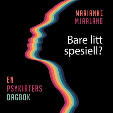 Omslag av "Bare litt spesiell? En psykiaters dagbok"