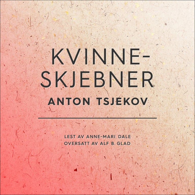 Omslag Kvinneskjebner av Anton Tsjekov (Lydbok)