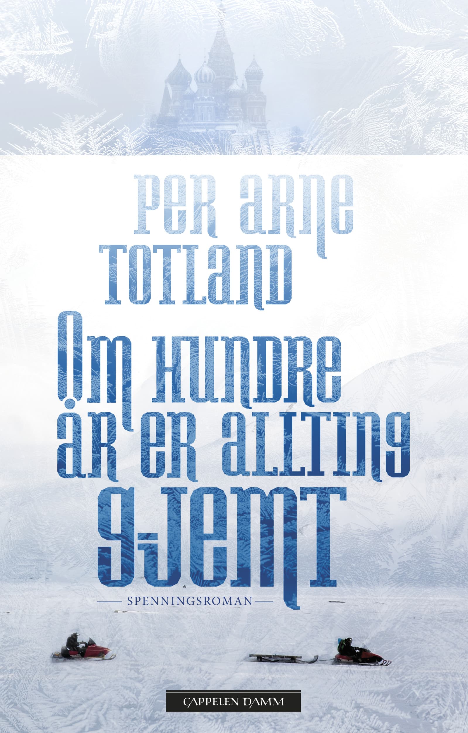 Omslag Om hundre år er allting gjemt av Per Arne Totland (Ebok)