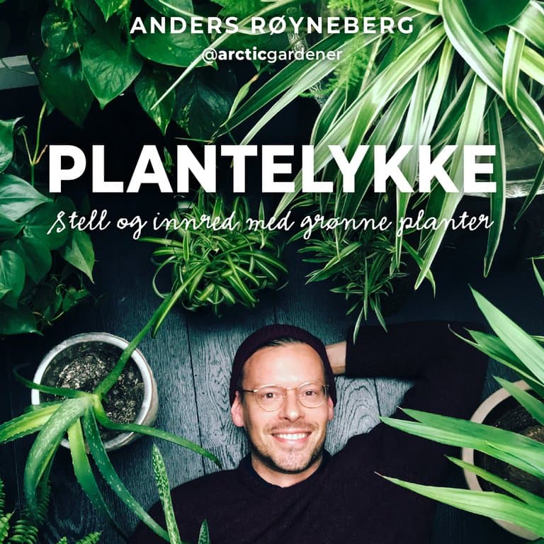 Omslag Plantelykke – Stell og innred med grønne planter av Anders Røyneberg (Lydbok)