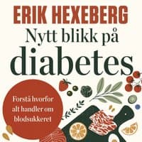 Omslag av "Nytt blikk på diabetes - Forstå hvorfor alt handler om blodsukkeret"