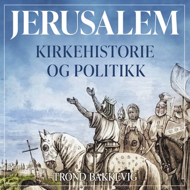 Omslag av "Jerusalem - Kirkehistorie og politikk"