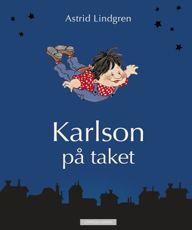 Karlson på taket - alle historiene om Karlson og Lillebror