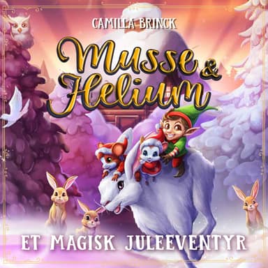 Musse & Helium - Et magisk juleeventyr