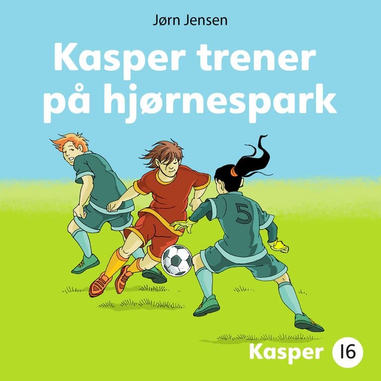 Omslag Kasper trener på hjørnespark av Jørn Jensen (Lydbok)