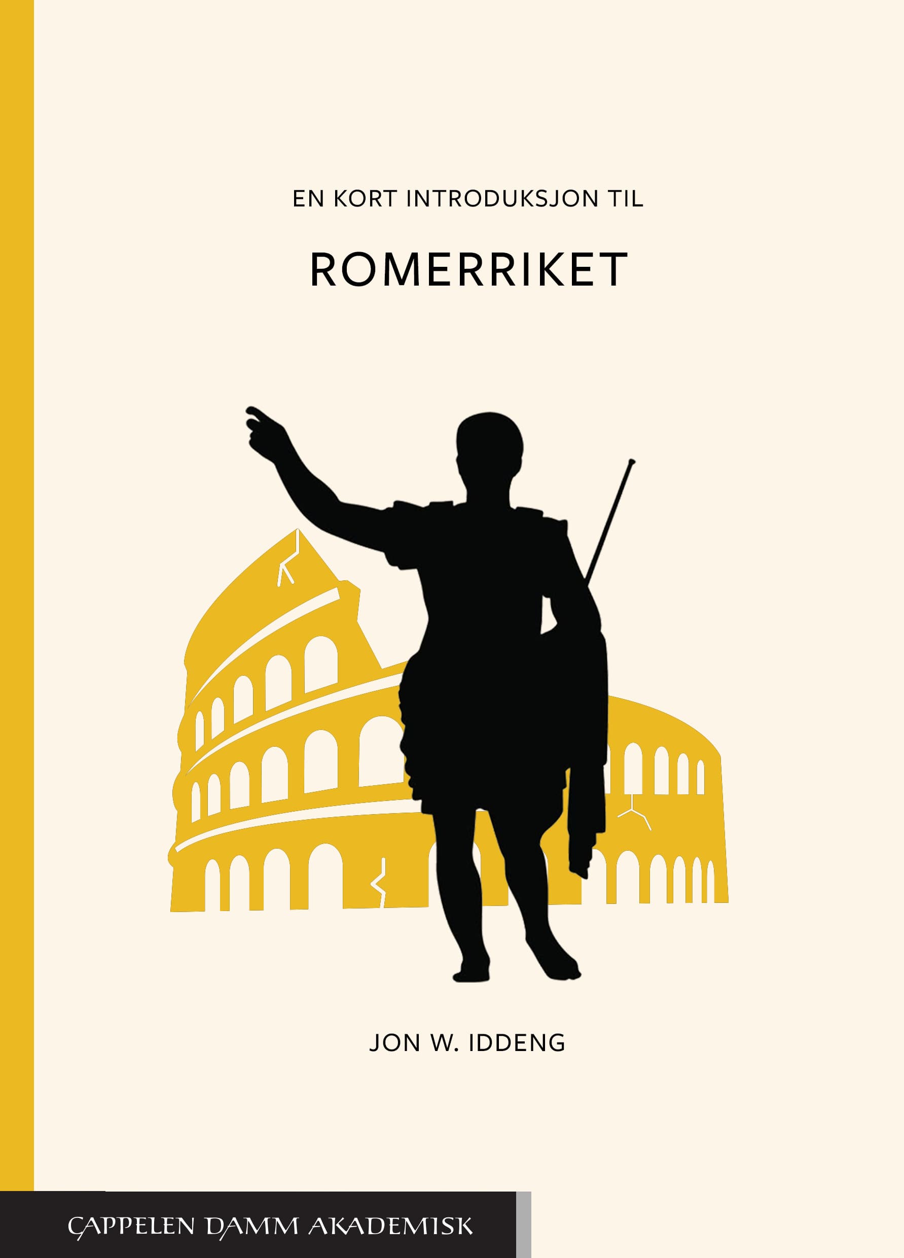 Omslag En kort introduksjon til Romerriket av Jon W. Iddeng (Heftet)