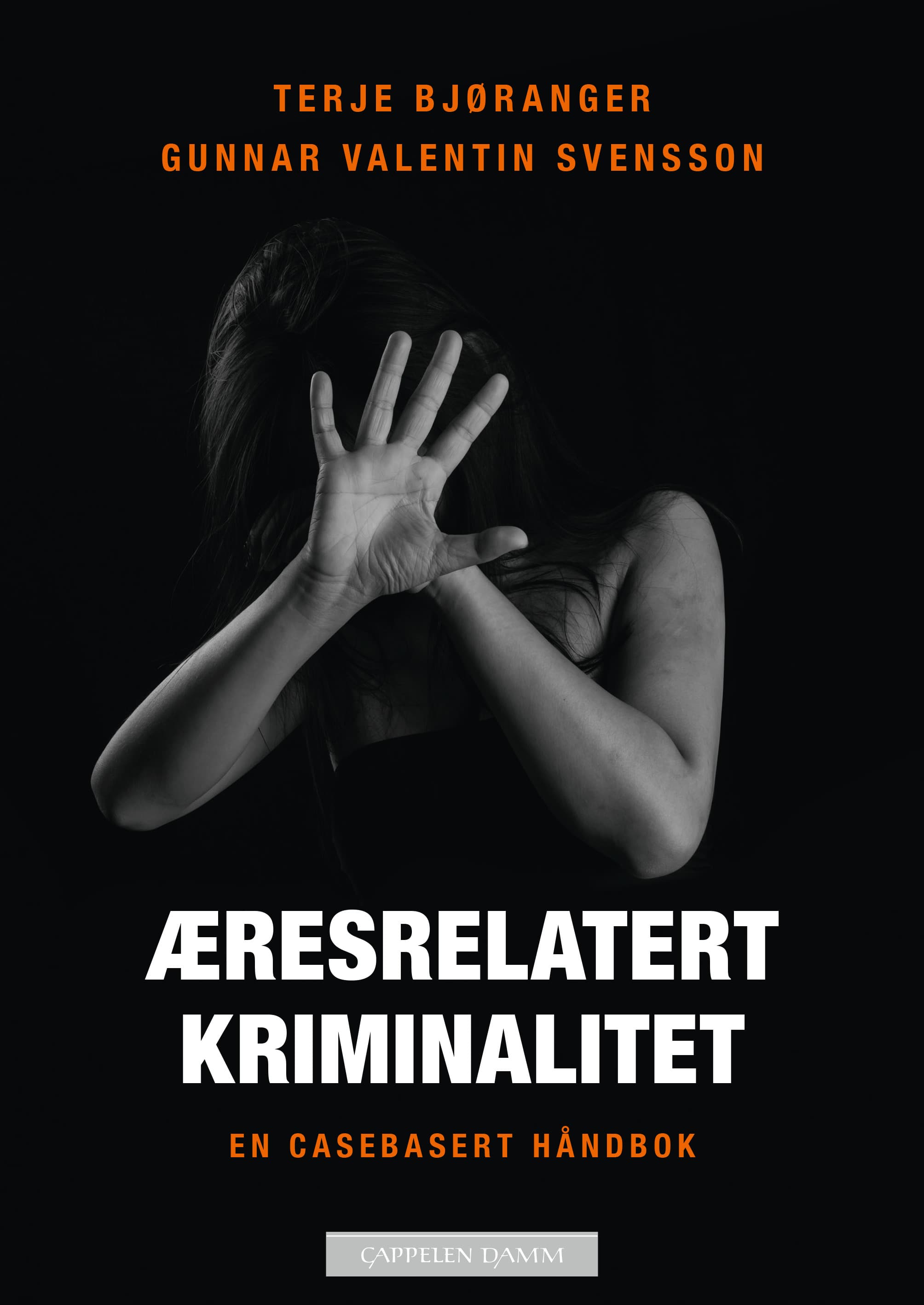 Omslag Æresrelatert kriminalitet av Terje Bjøranger og Gunnar Valentin Svensson (Innbundet)