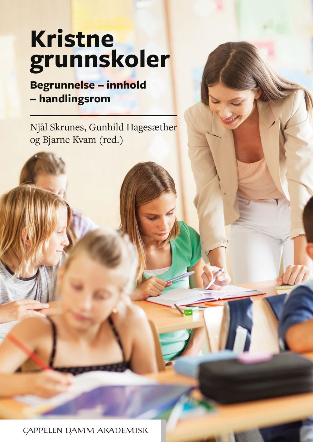 Omslag Kristne grunnskoler av Njål Skrunes, Gunhild Hagesæther og Bjarne Kvam (Heftet)