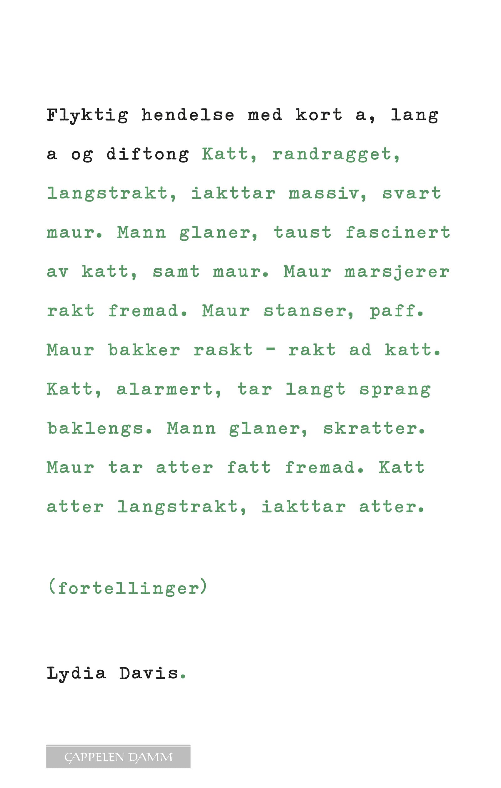 Omslag Flyktig hendelse med kort a, lang a og diftong av Lydia Davis (Innbundet)