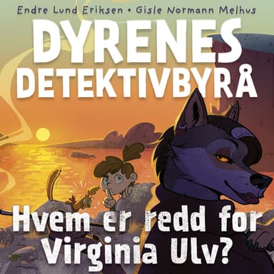 Dyrenes Detektivbyrå - Hvem er redd for Virginia Ulv?