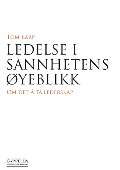 Omslag av "Ledelse i sannhetens øyeblikk"
