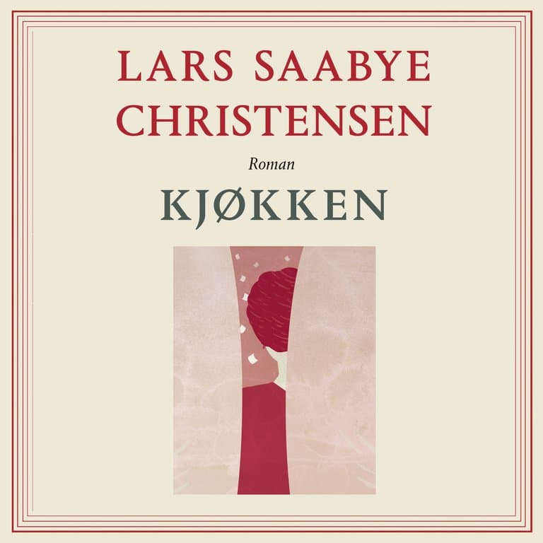Omslag Kjøkken av Lars Saabye Christensen (Lydbok)