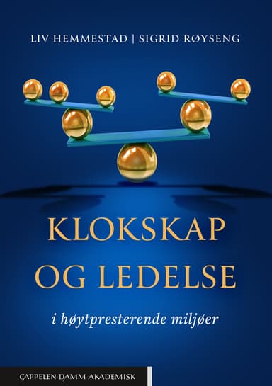 Klokskap og ledelse i høytpresterende miljøer