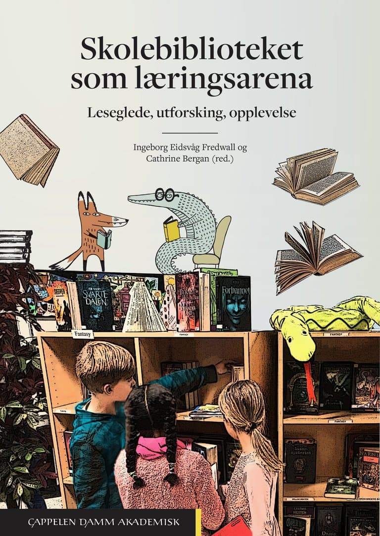 Omslag Skolebiblioteket som læringsarena av Ingeborg Eidsvåg Fredwall og Cathrine Bergan (red.) (Ebok)