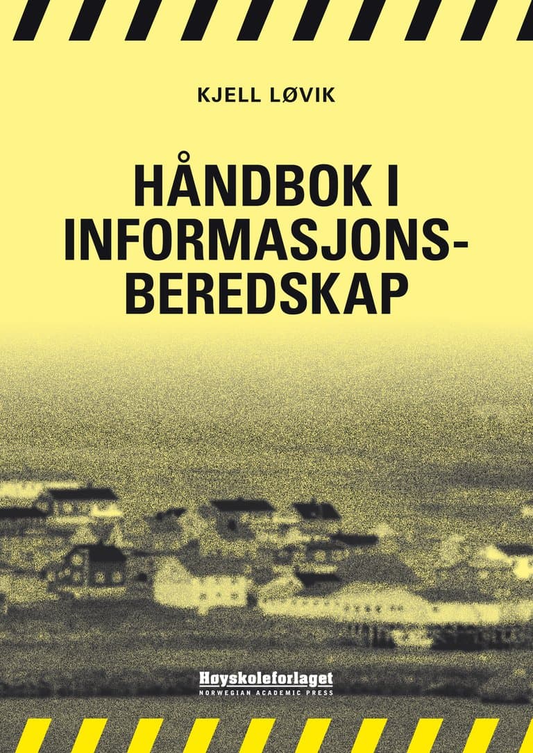 Omslag Håndbok i informasjonsberedskap av Kjell Løvik (Heftet)