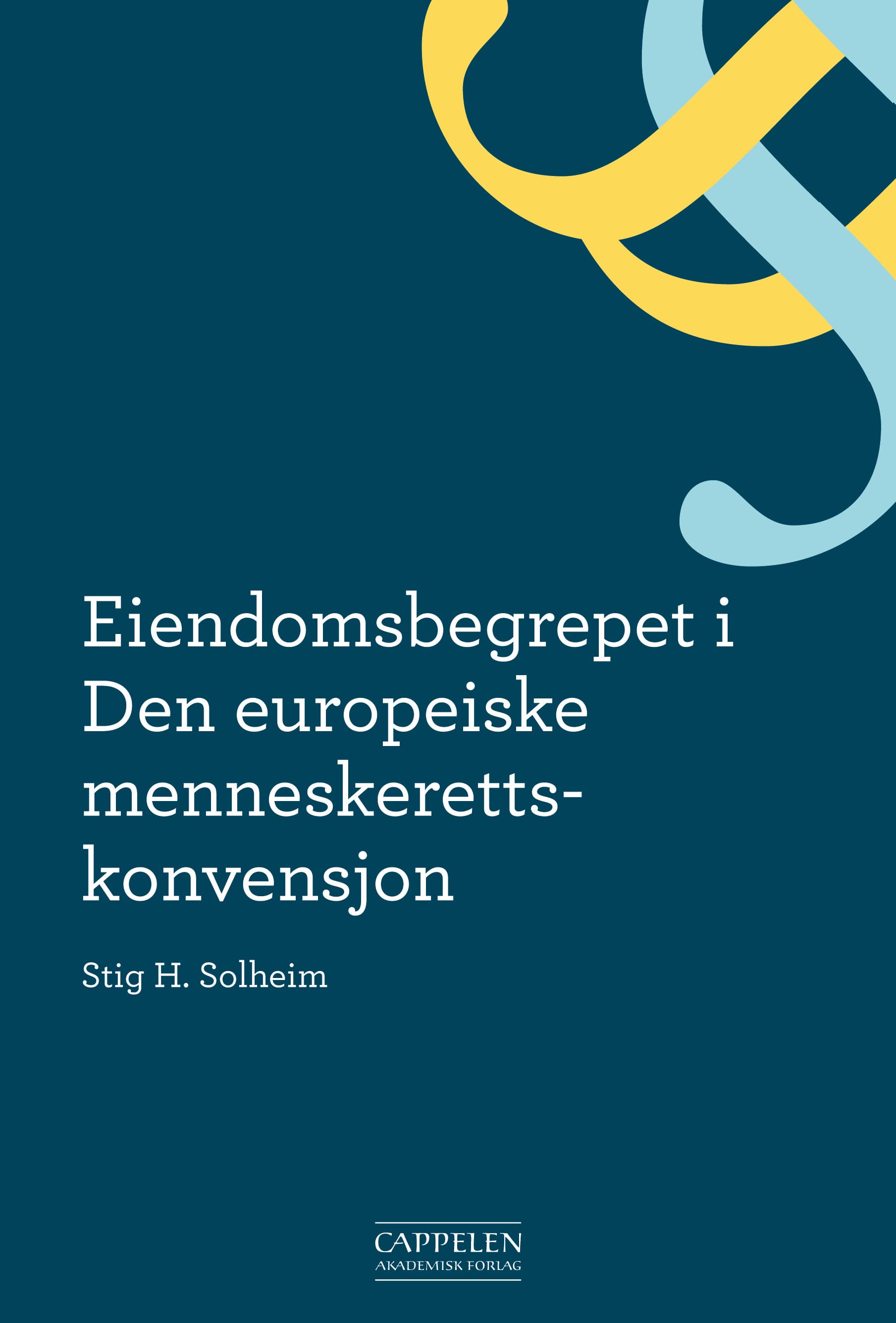Omslag Eiendomsbegrepet i Den europeiske menneskerettskonvensjon av Stig Harald Solheim (Innbundet)