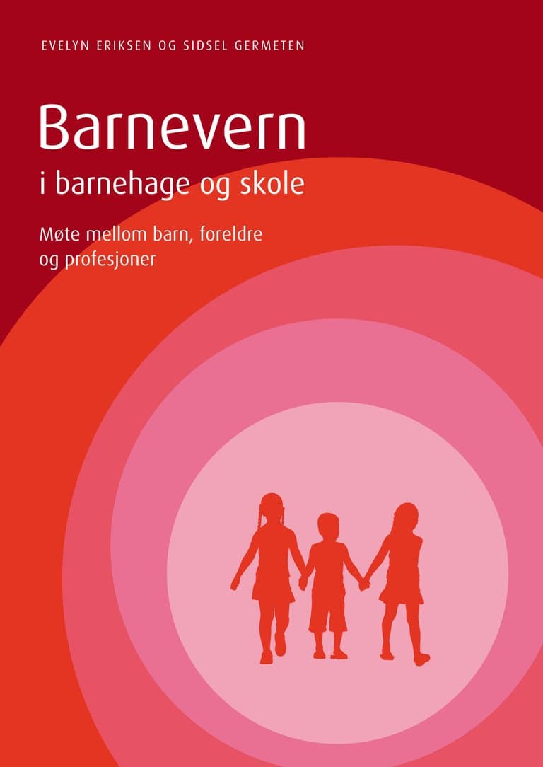 Omslag Barnevern i barnehage og skole av Evelyn Eriksen og Sidsel Germeten (Heftet)