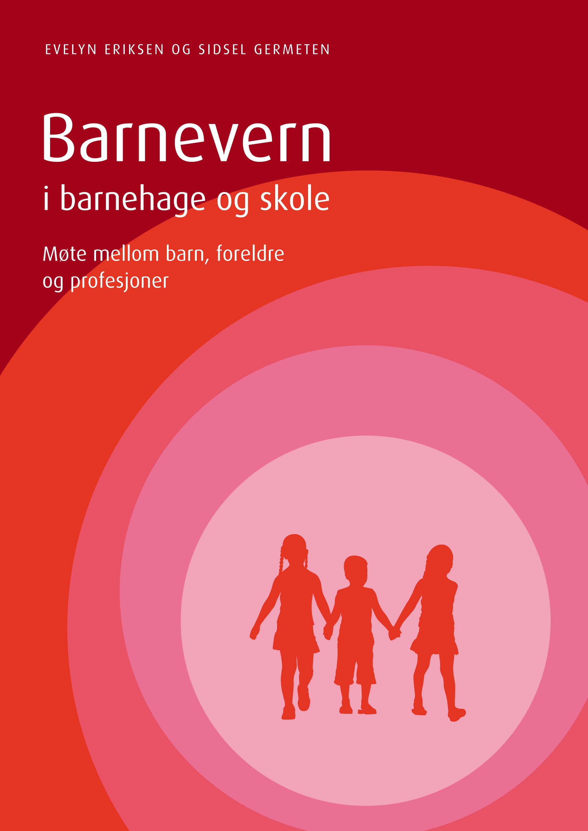 Omslag Barnevern i barnehage og skole av Sidsel Germeten og Evelyn Eriksen (Ebok)