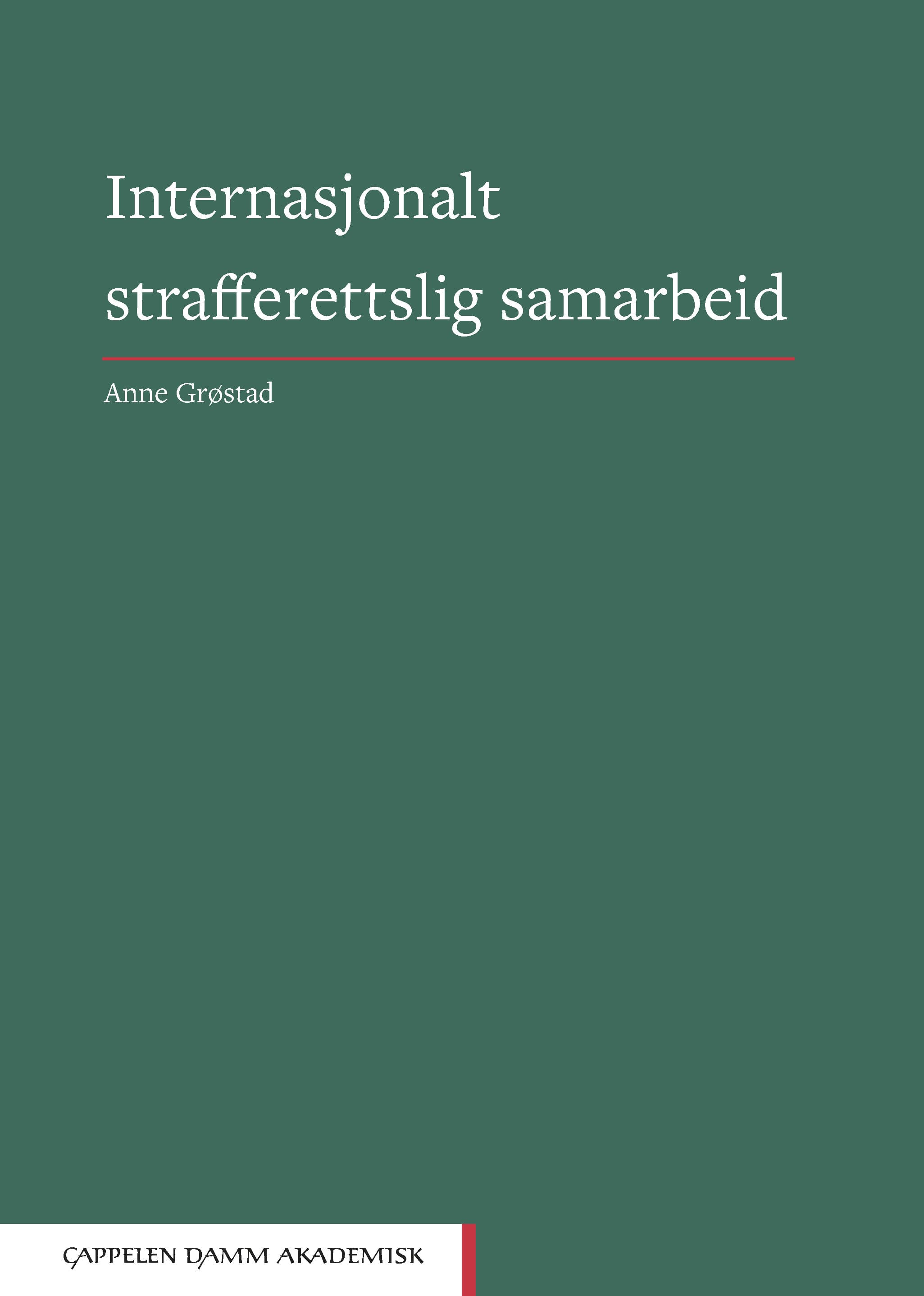 Omslag Internasjonalt strafferettslig samarbeid av Anne Grøstad (Innbundet)