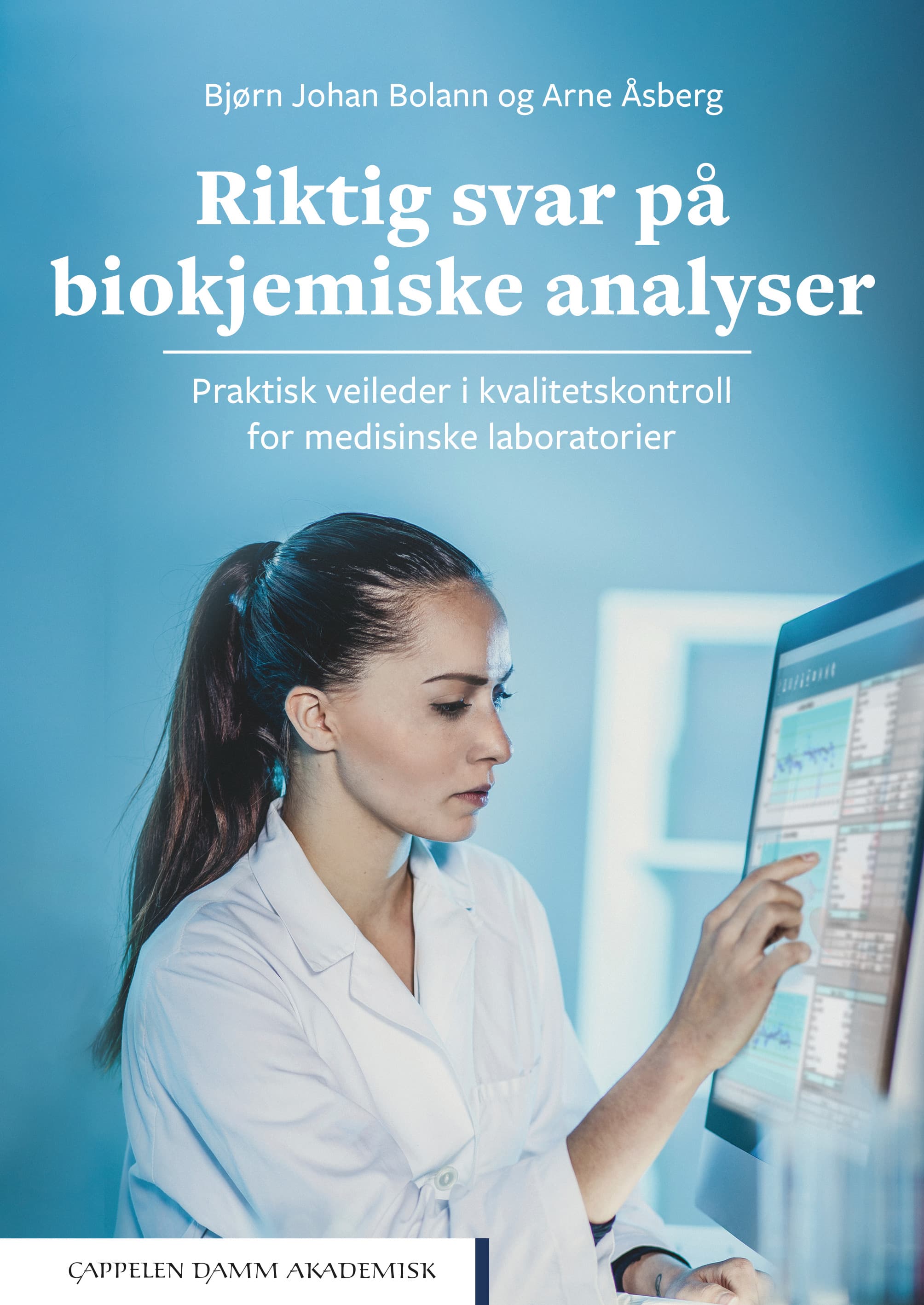 Omslag Riktig svar på biokjemiske analyser av Bjørn Johan Bolann og Arne Åsberg (Ebok)