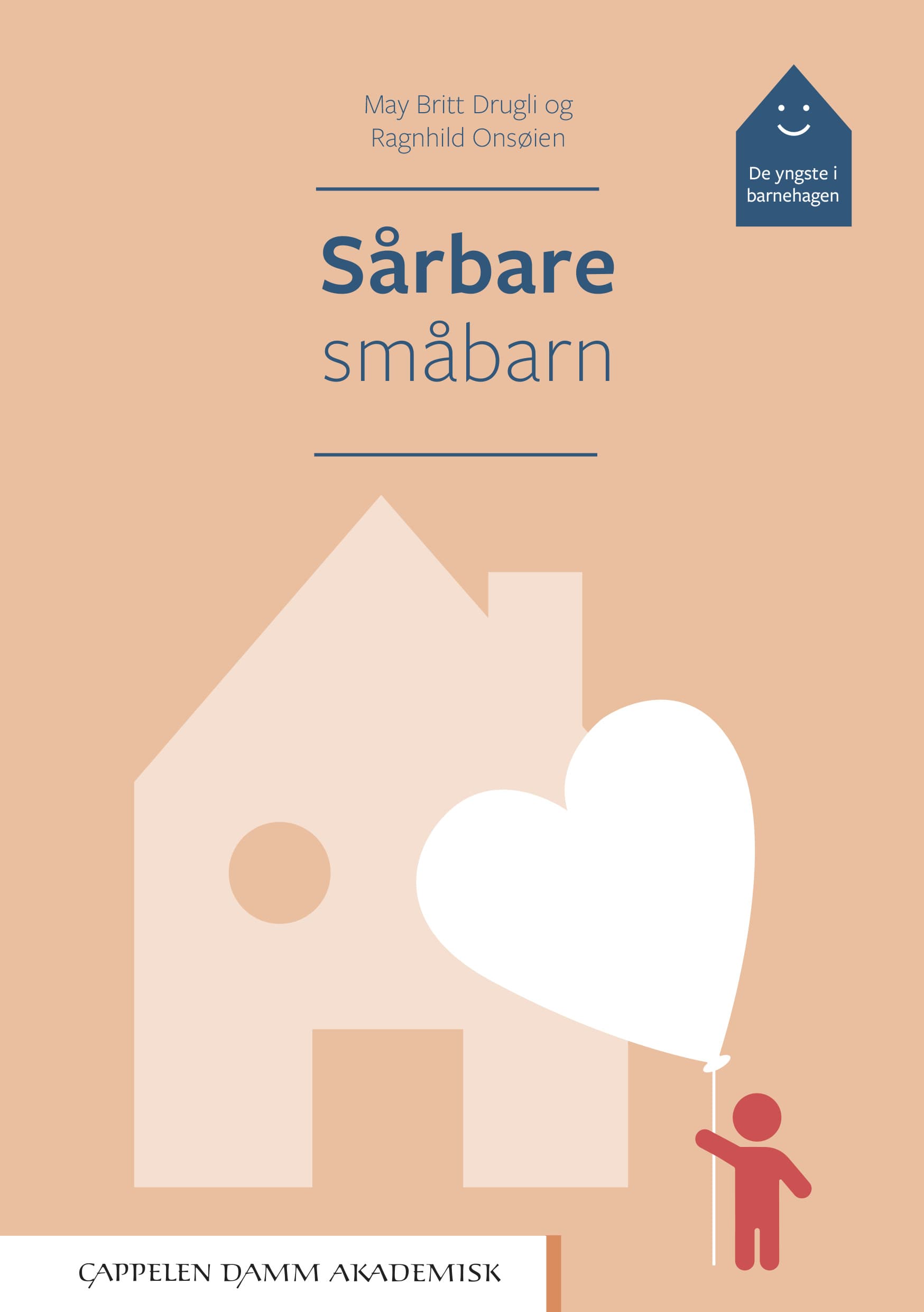 Omslag Sårbare småbarn av May Britt Drugli og Ragnhild Onsøien (Heftet)