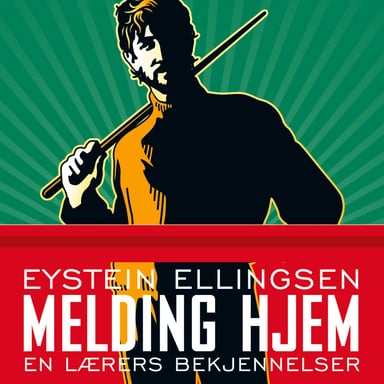 Omslag av "Melding hjem - En lærers bekjennelser"
