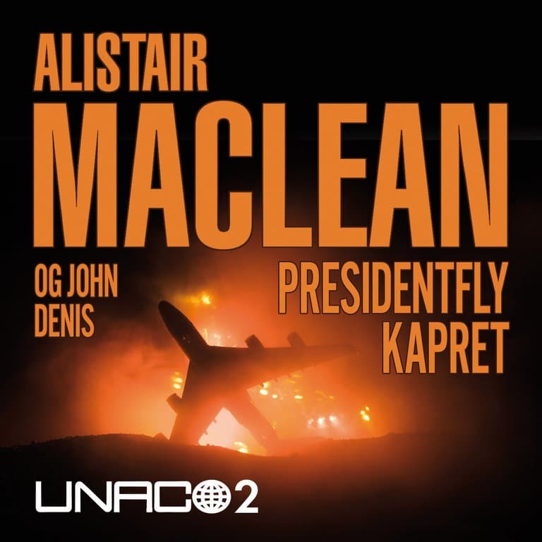 Omslag Presidentfly kapret av John Denis og Alistair MacLean (Lydbok)