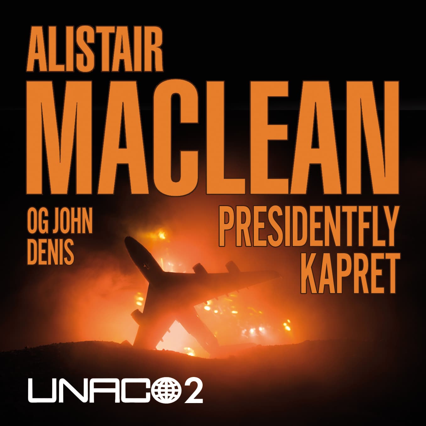 Omslag Presidentfly kapret av John Denis og Alistair MacLean (Lydbok)