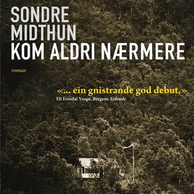 Omslag av "Kom aldri nærmere"