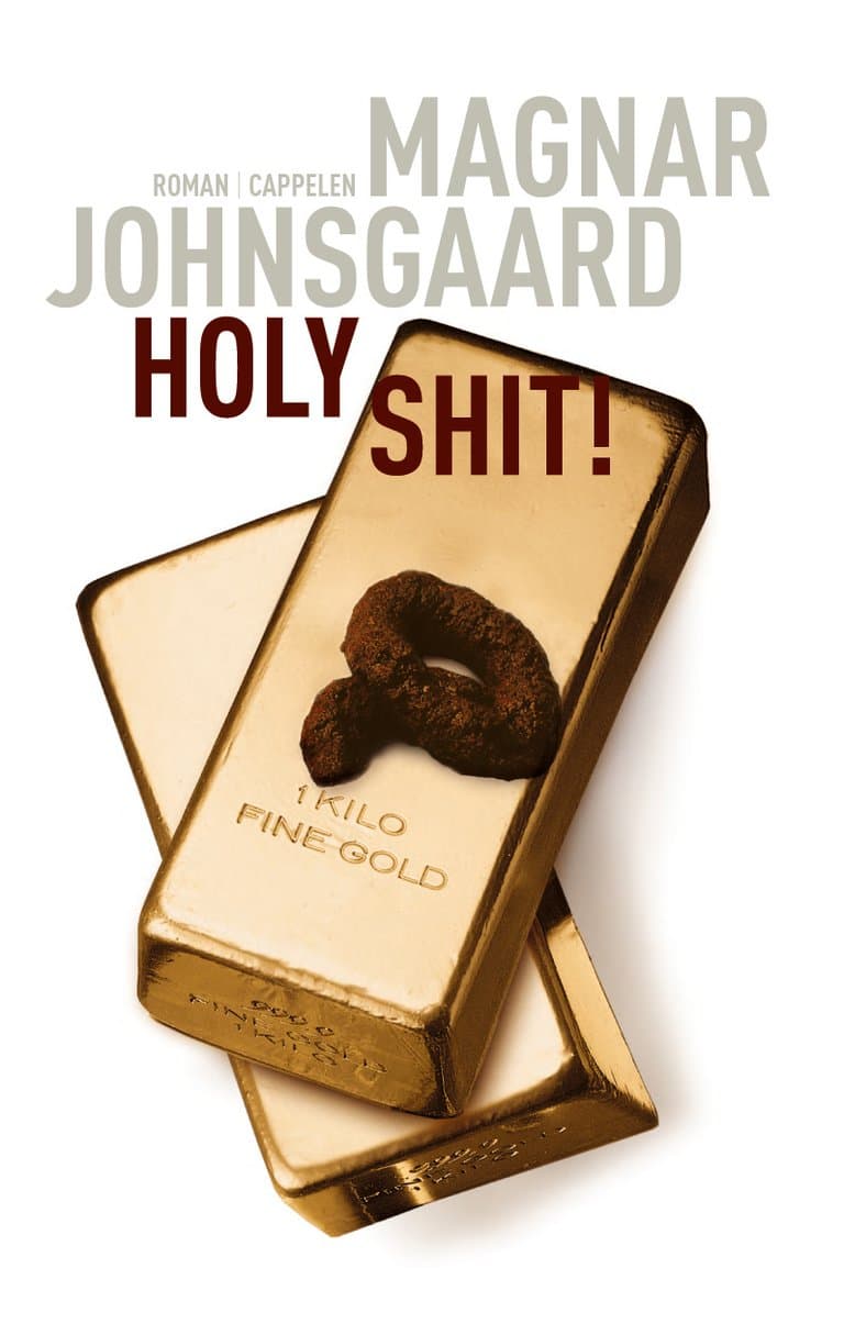 Omslag Holy shit! av Magnar Johnsgaard (Innbundet)