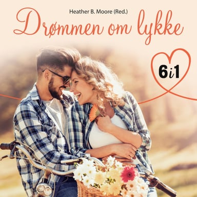 Omslag av "Drømmen om lykke - 6 romantiske fortellinger"