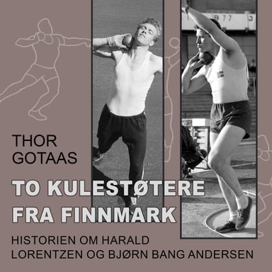 Omslag av "To kulestøtere fra Finnmark - Historien om Harald Lorentzen og Bjørn Bang Andersen"