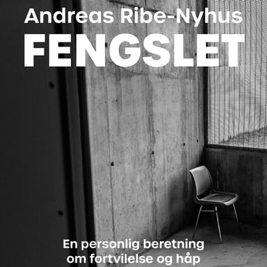 Omslag av "Fengslet - En personlig beretning om fortvilelse og håp"