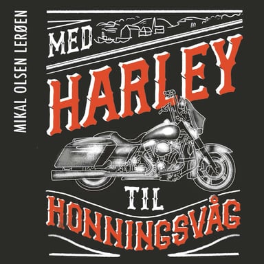 Omslag av "Med Harley til Honningsvåg - På to hjul gjennom et nedstengt Norge"