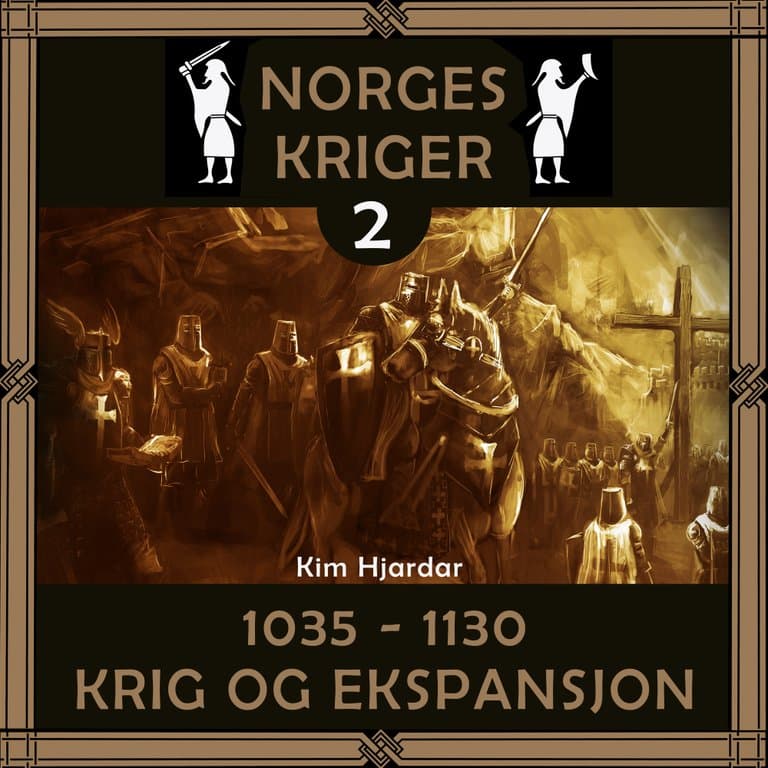 Omslag Norges kriger 2 - 1035 til 1130 av Kim Hjardar (Lydbok)