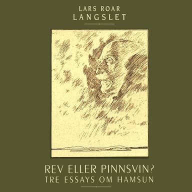 Rev eller pinnsvin? - Tre essay om Knut Hamsun