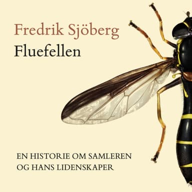 Fluefellen - En historie om samleren og hans lidenskaper