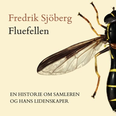 Omslag av "Fluefellen - En historie om samleren og hans lidenskaper"