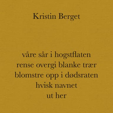våre sår i hogstflaten rense overgi blanke trær blomstre opp i dødsraten hvisk navnet ut her