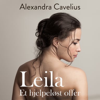 Omslag av "Leila - et hjelpeløst offer"