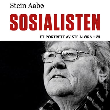 Omslag av "Sosialisten - Et portrett av Stein Ørnhøi"