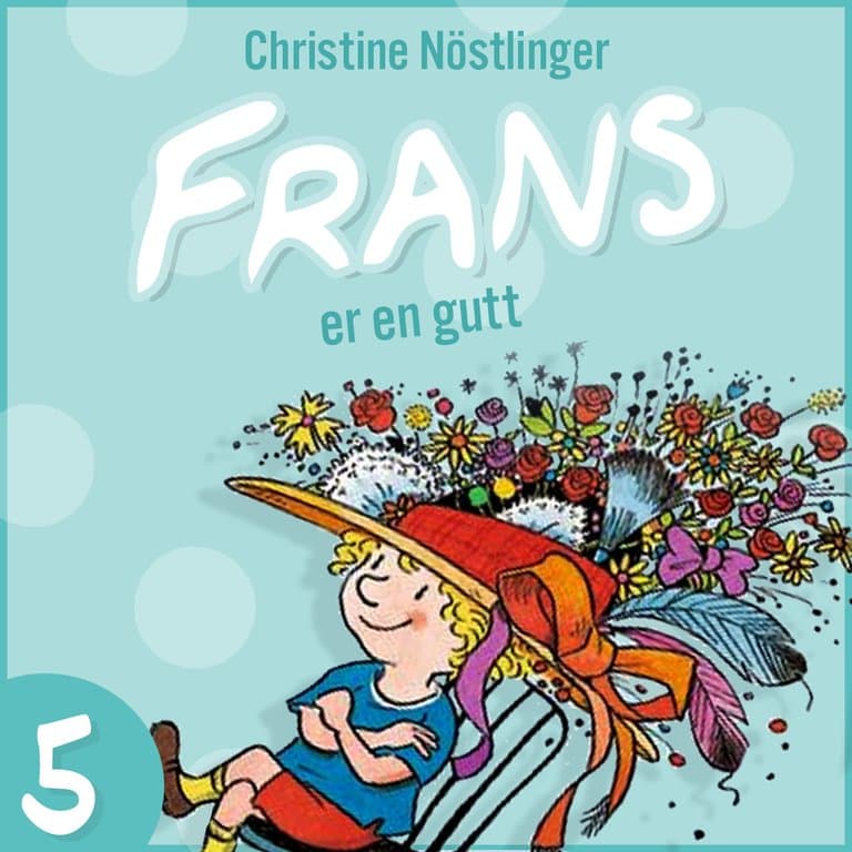 Omslag Frans er en gutt av Christine Nöstlinger (Lydbok)