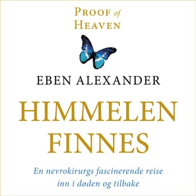 Himmelen finnes - En nevrokirurgs fascinerende reise inn i døden og tilbake