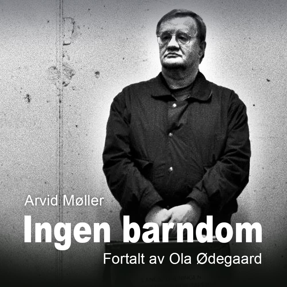 Omslag Ingen barndom av Ola Ødegaard og Arvid Møller (Lydbok)